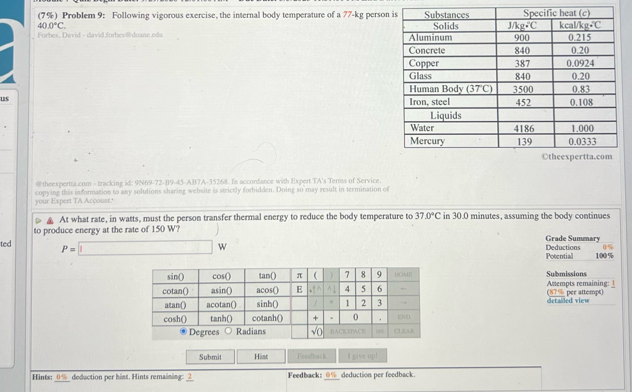 (7%) Problem 9: Following vigorous exercise, the internal body temperature of