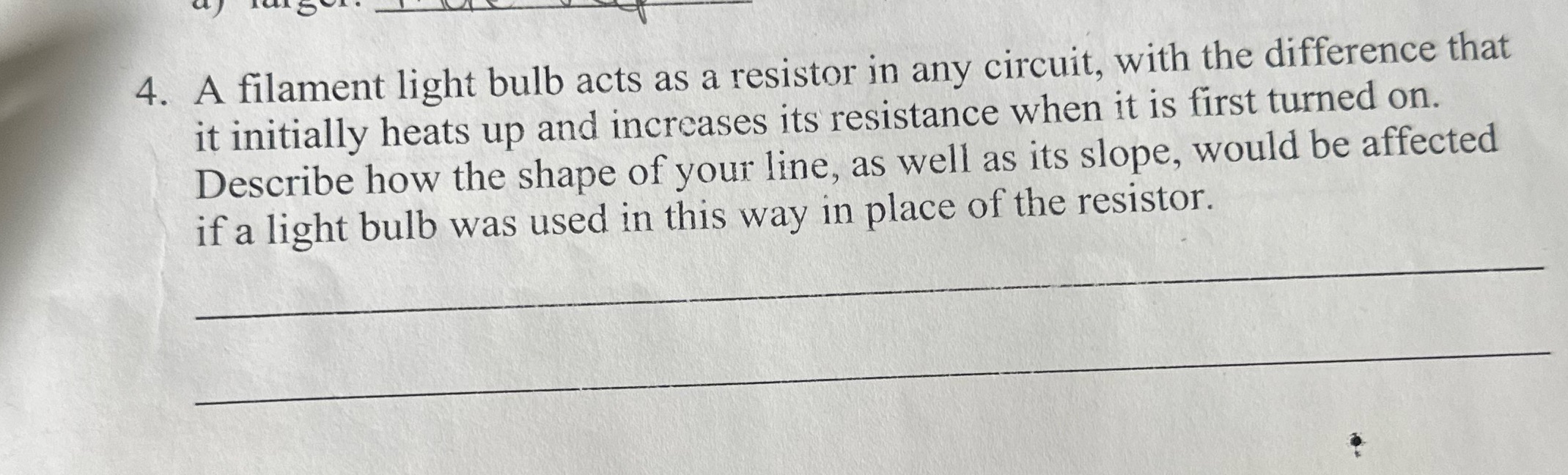 Based on voltage current graph 4. A filament light bulb acts as