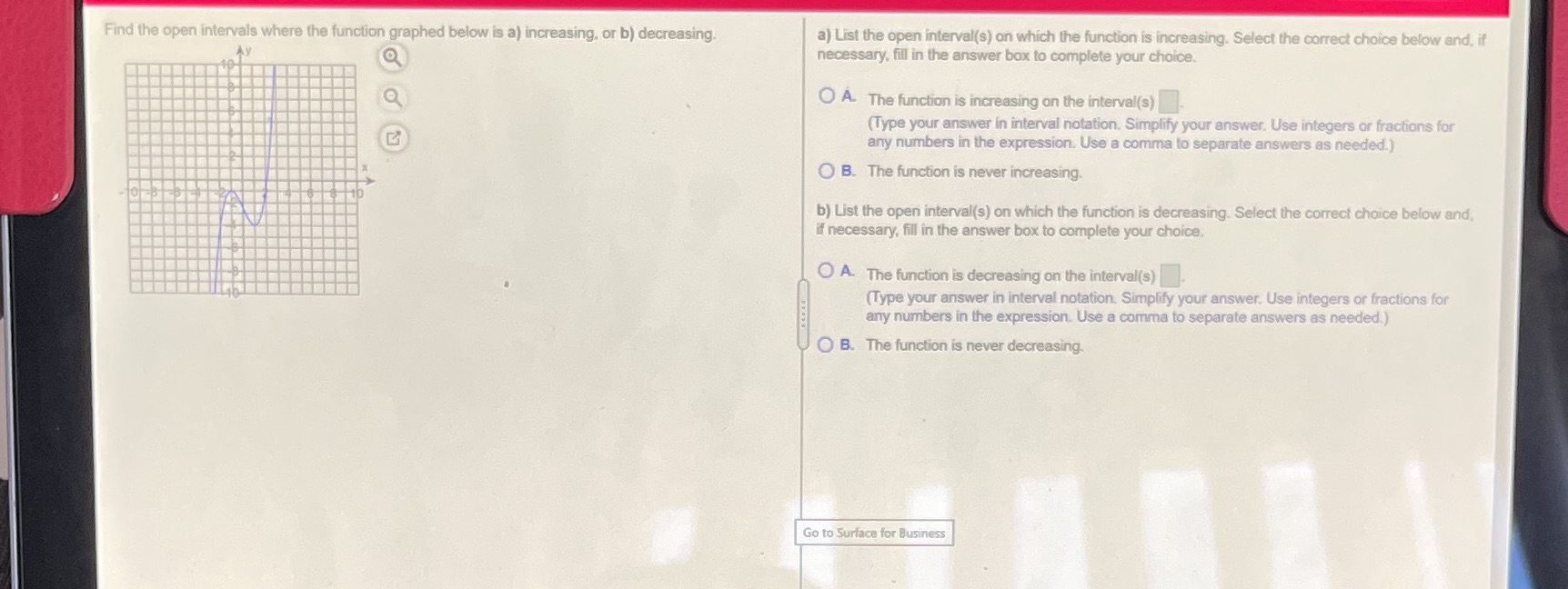  Find the open intervals where the function graphed below is a)
