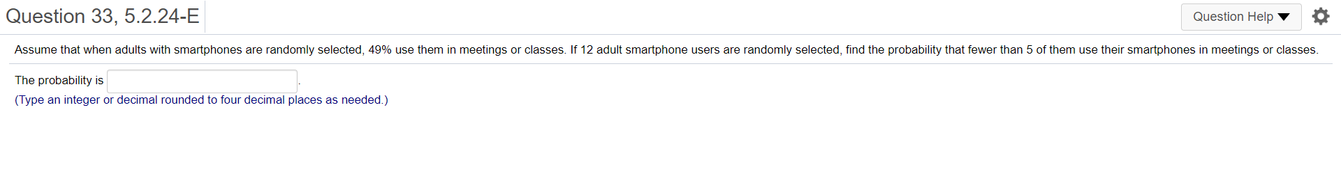 Request assistance please. Question 33, 5.2.24-E Question Help Assume that when adults