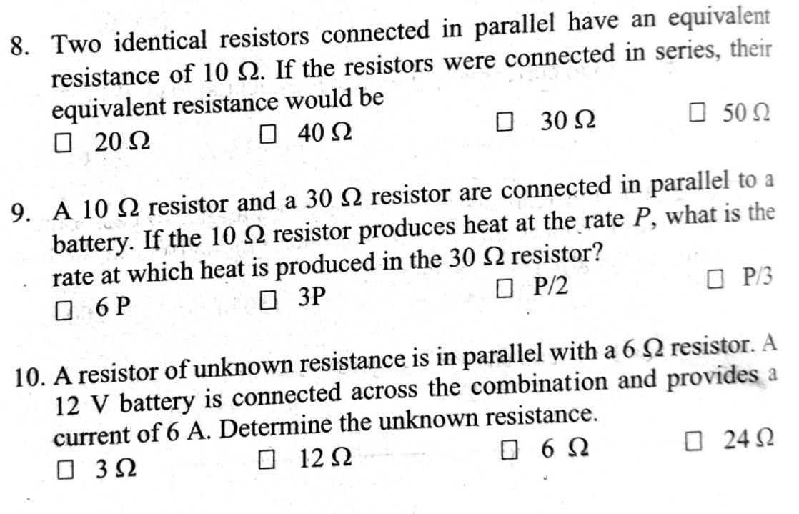 Choose the correct answer and show detailed solution: 8. Two identical resistors