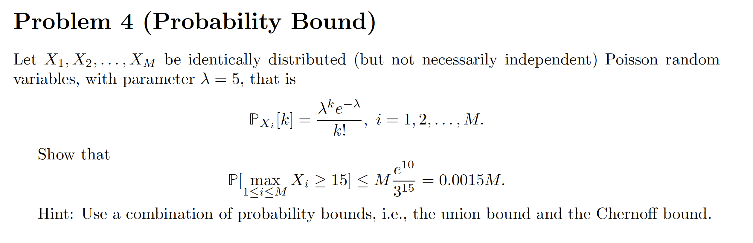 Problem 4 (Probability Bound) Let X1,X2, . . . ,X M