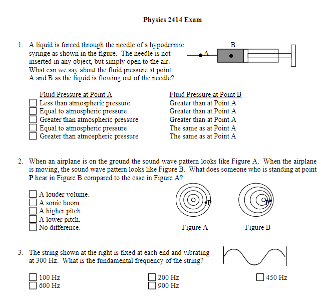  Physics 2414 Exam 1. A liquid is forced through the needle