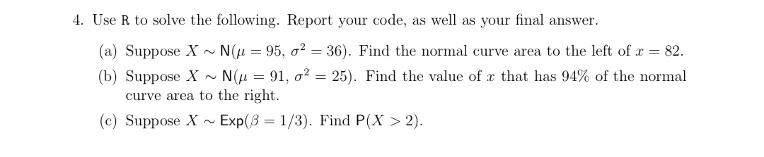  4. Use R to solve the following. Report your code, as