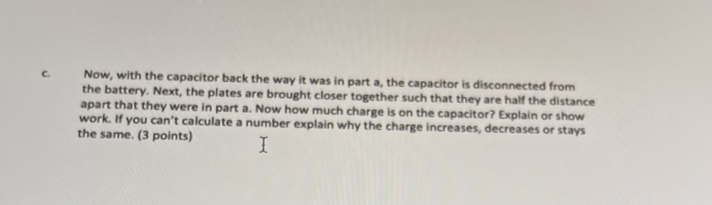 10 V battery. a. How much charge is on the capacitor? (3