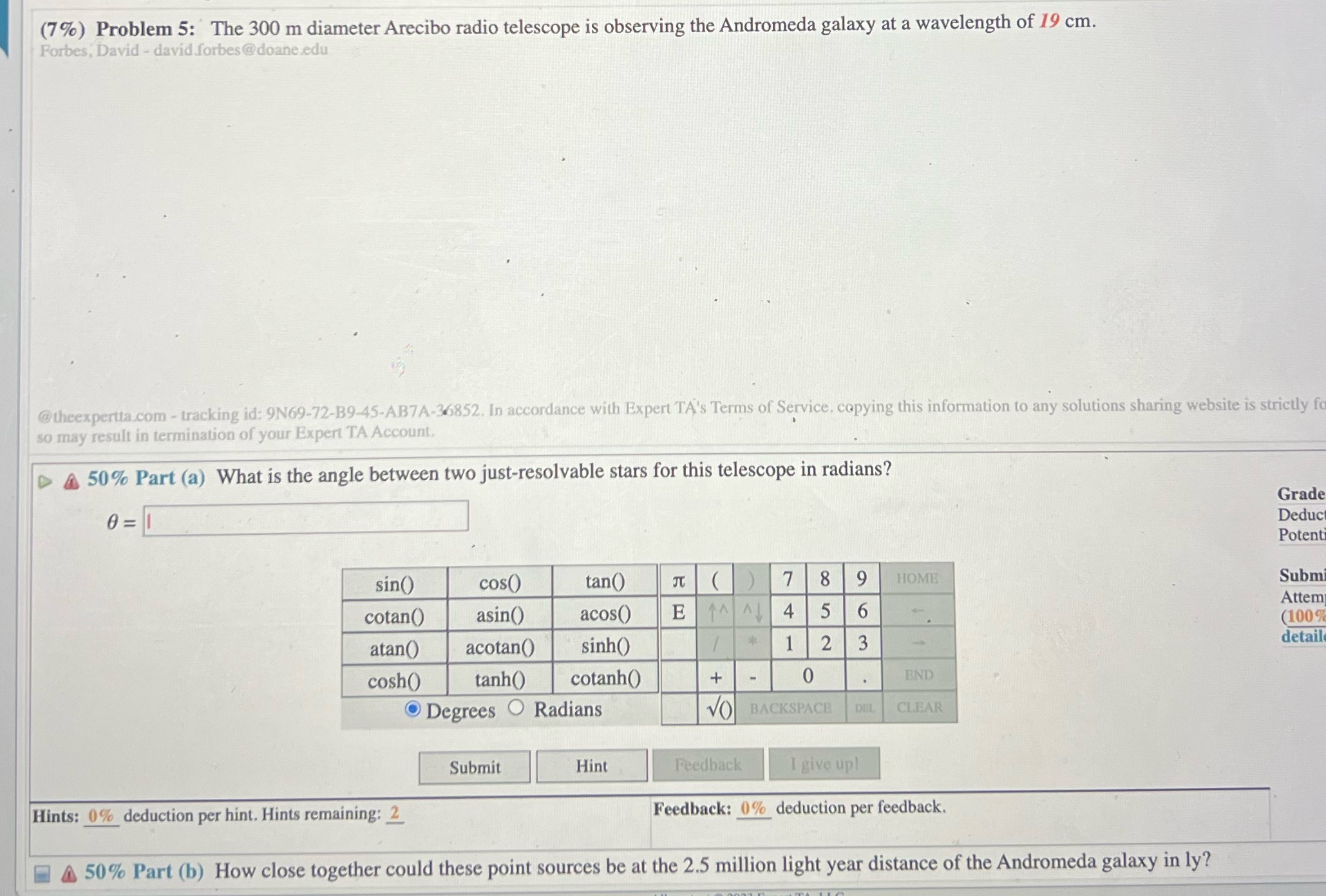 answer both parts please (7%) Problem 5: The 300 m diameter Arecibo
