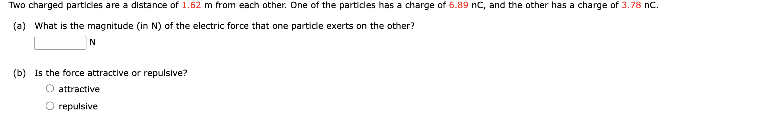 determine the magnitude of the Coulomb force (in N) on one of