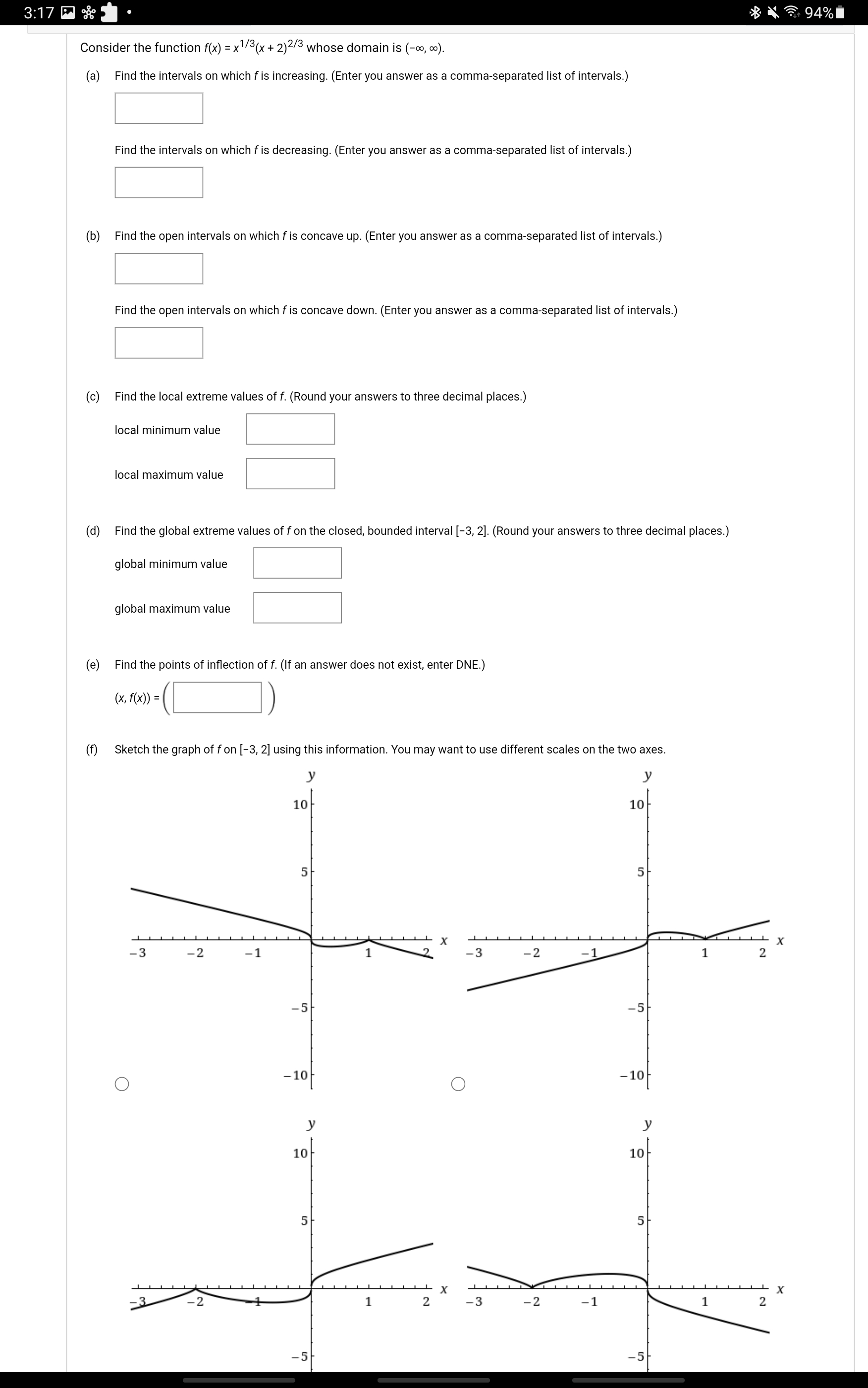 Find the intervals on which f is increasing. (Enter you answer as