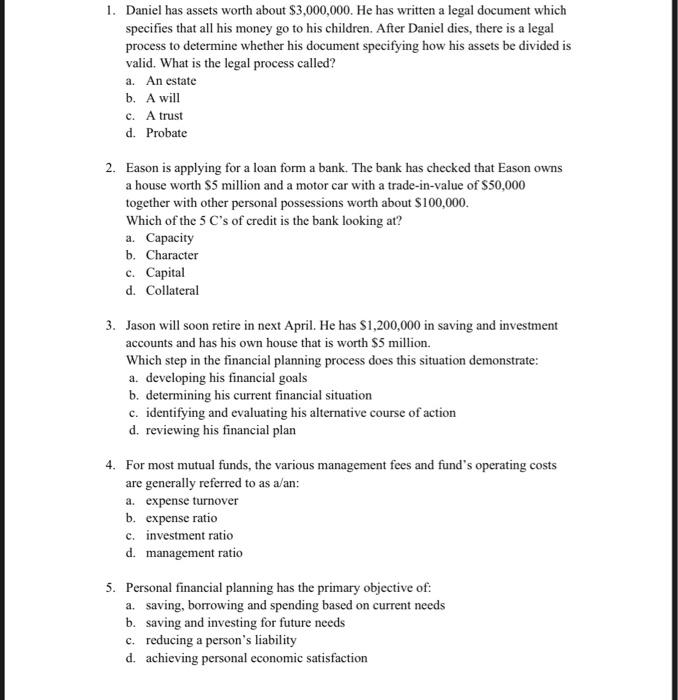  1. Daniel has assets worth about $3,000,000. He has written a