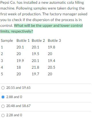  Pepsi Co. has installed a new automatic cola filling machine. Following
