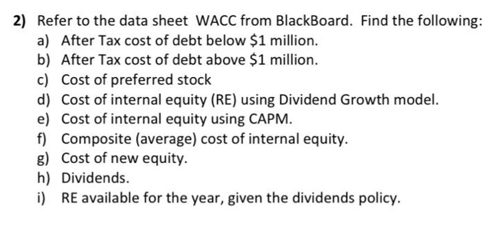  2) Refer to the data sheet WACC from BlackBoard. Find the