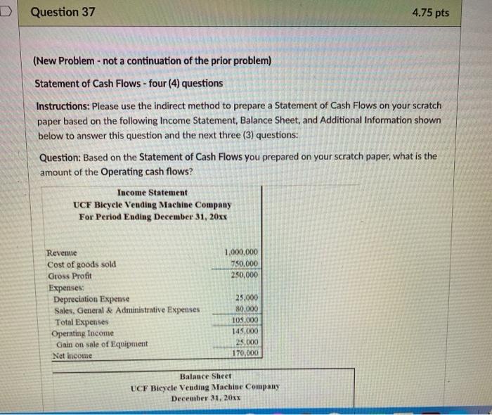  Question 37 4.75 pts (New Problem - not a continuation of