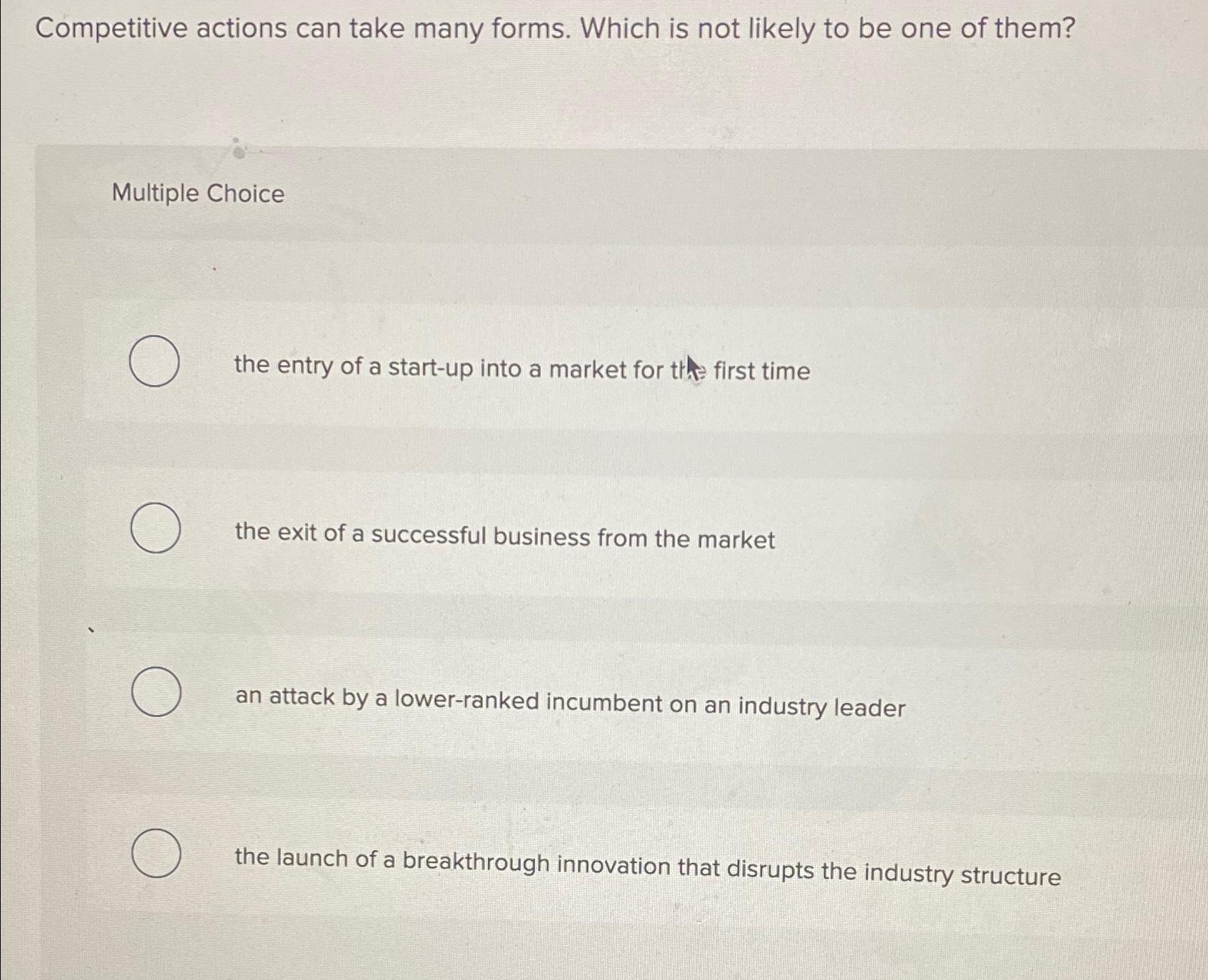  Competitive actions can take many forms. Which is not likely to