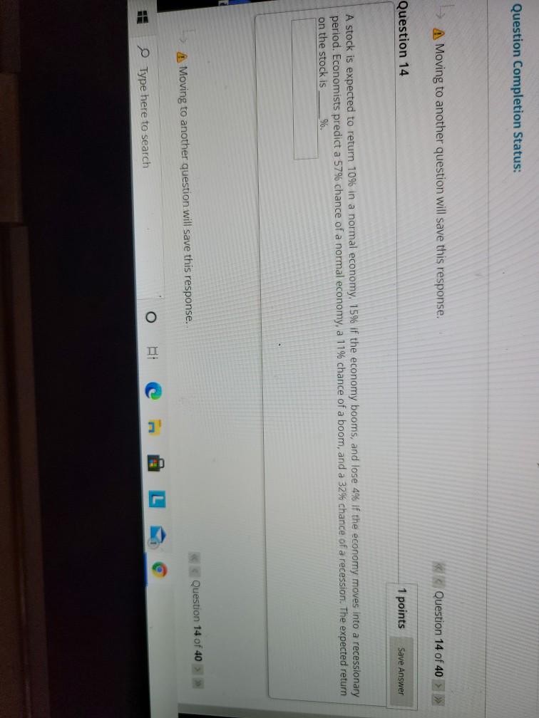  Question Completion Status: A Moving to another question will save this