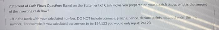 Flows on your scratch paper based on the following Income Statement, Balance