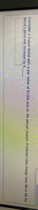 value of $1.000 and an 99 annual coupon. If interest rates change