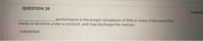  QUESTION 26 2 points performance is the proper completion of 95%