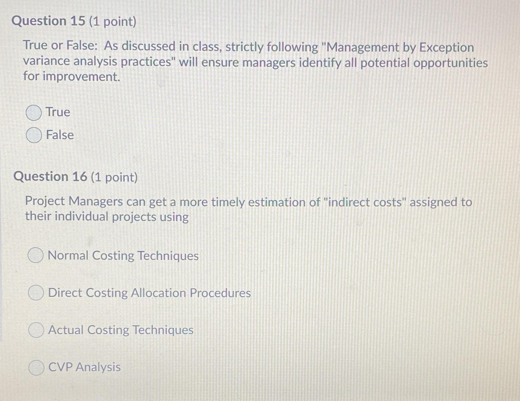 Question 15 (1 point) True or False: As discussed in class,