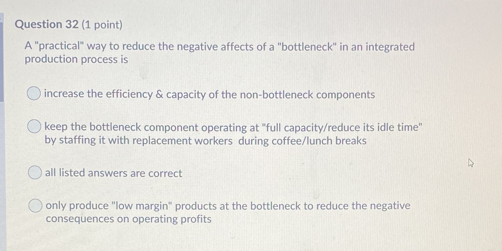 Question 32 (1 point) A "practical" way to reduce the negative