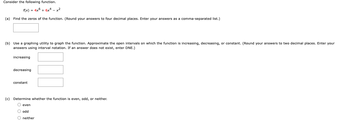  Consider the following function. x} - 4.)!6 + 6x4 - x2