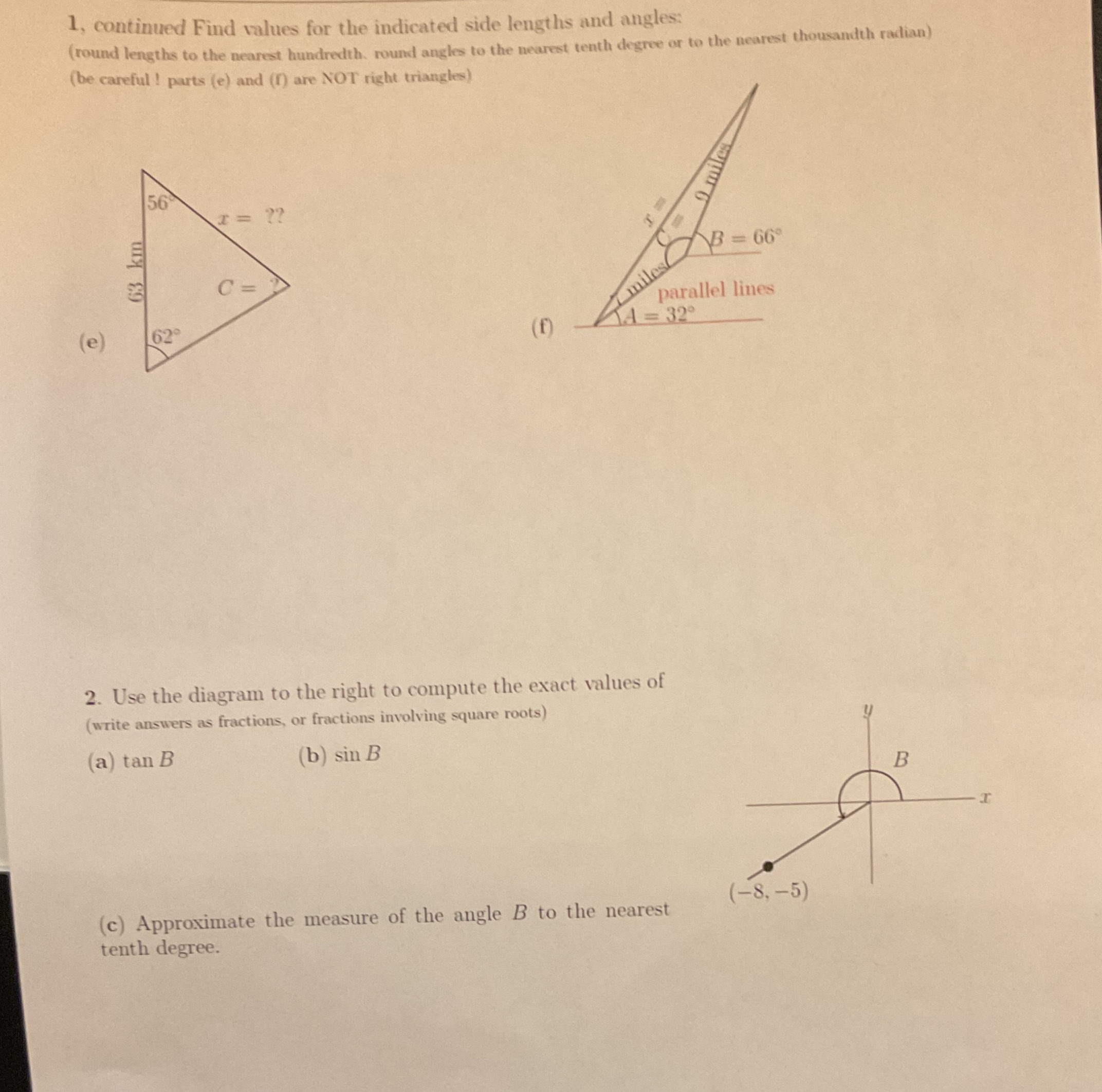  1, continued Find values for the indicated side lengths and angles: