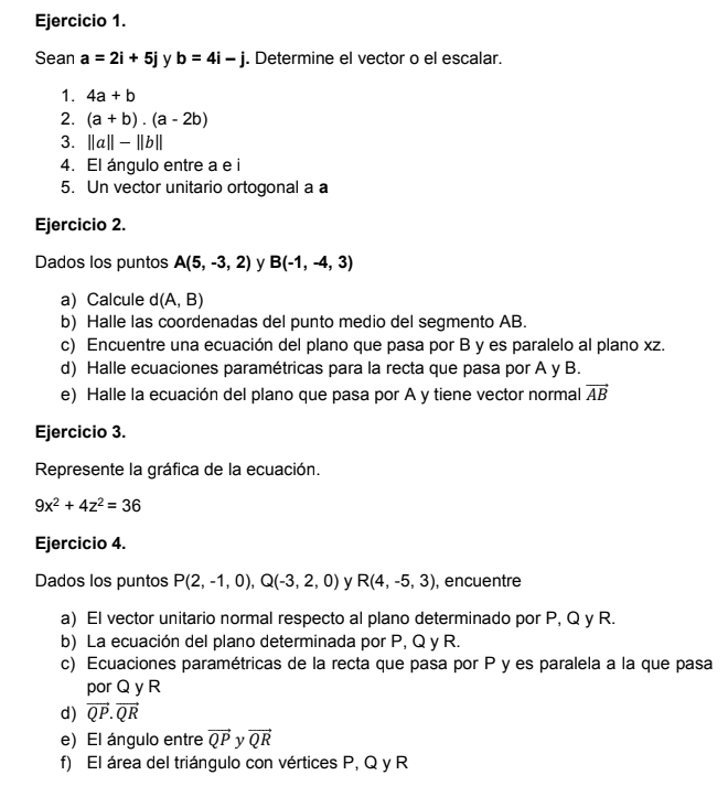 Ejercicio 1. Sean a = 2i + 5j y b =
