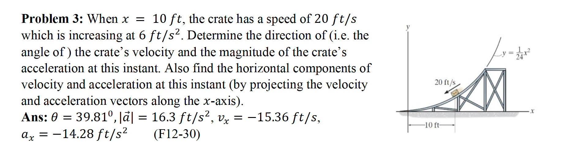  Problem 3: When x = 10 ft, the crate has a