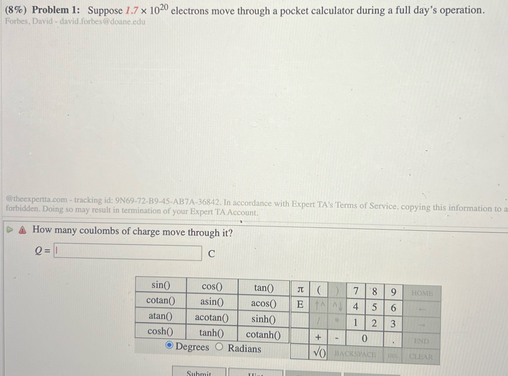 (8%) Problem 1: Suppose 1.7 x 1020 electrons move through a