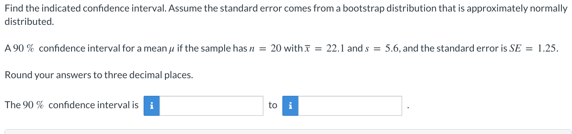 Find the indicated confidence interval. Assume the standard error comes from