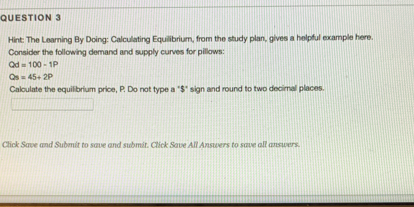  QUESTION 3 Hint: The Learning By Doing: Calculating Equilibrium, from the