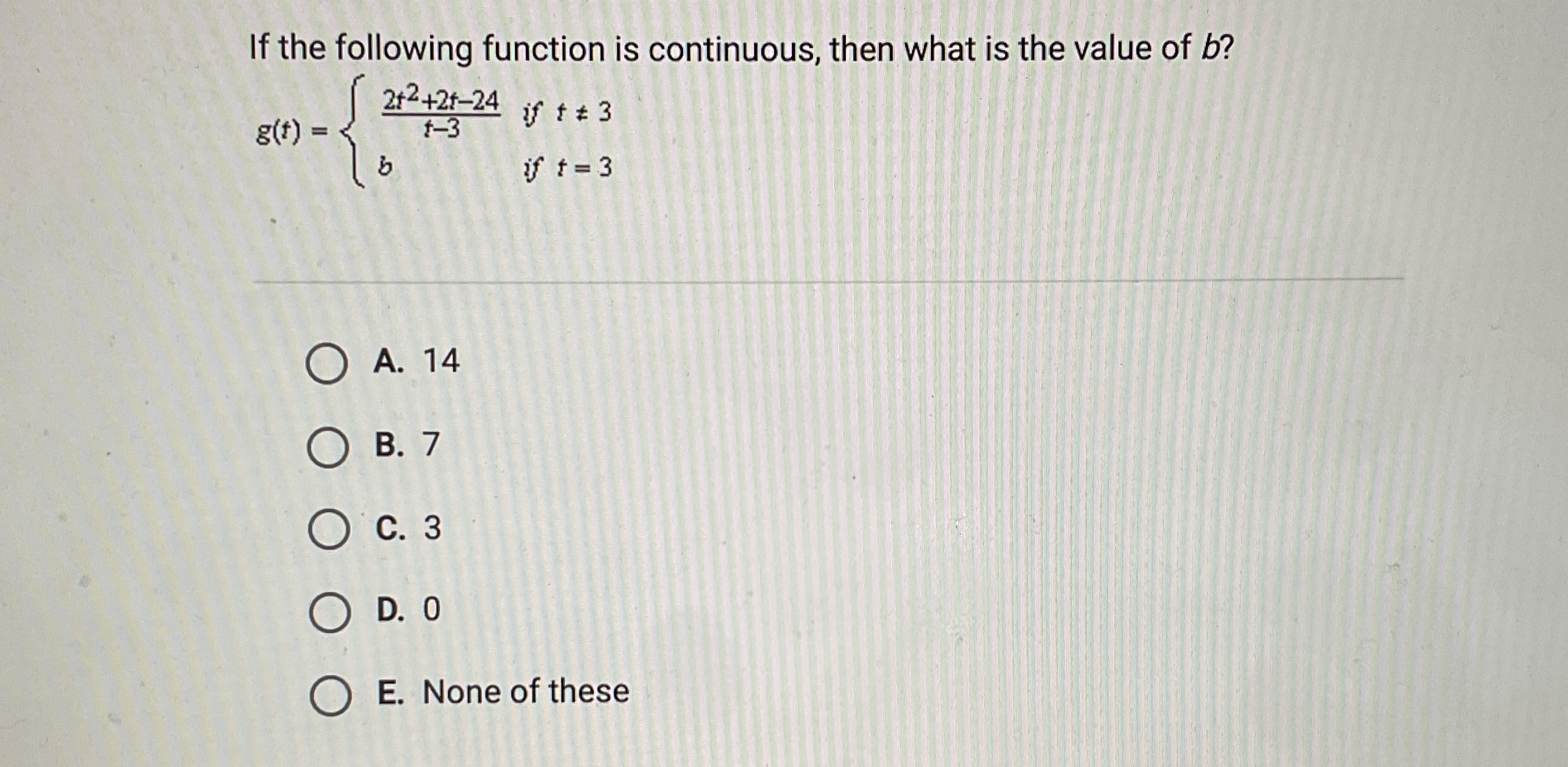 URGENT CALCULUS QUESTION:Q: If the following function is continuous, then what is