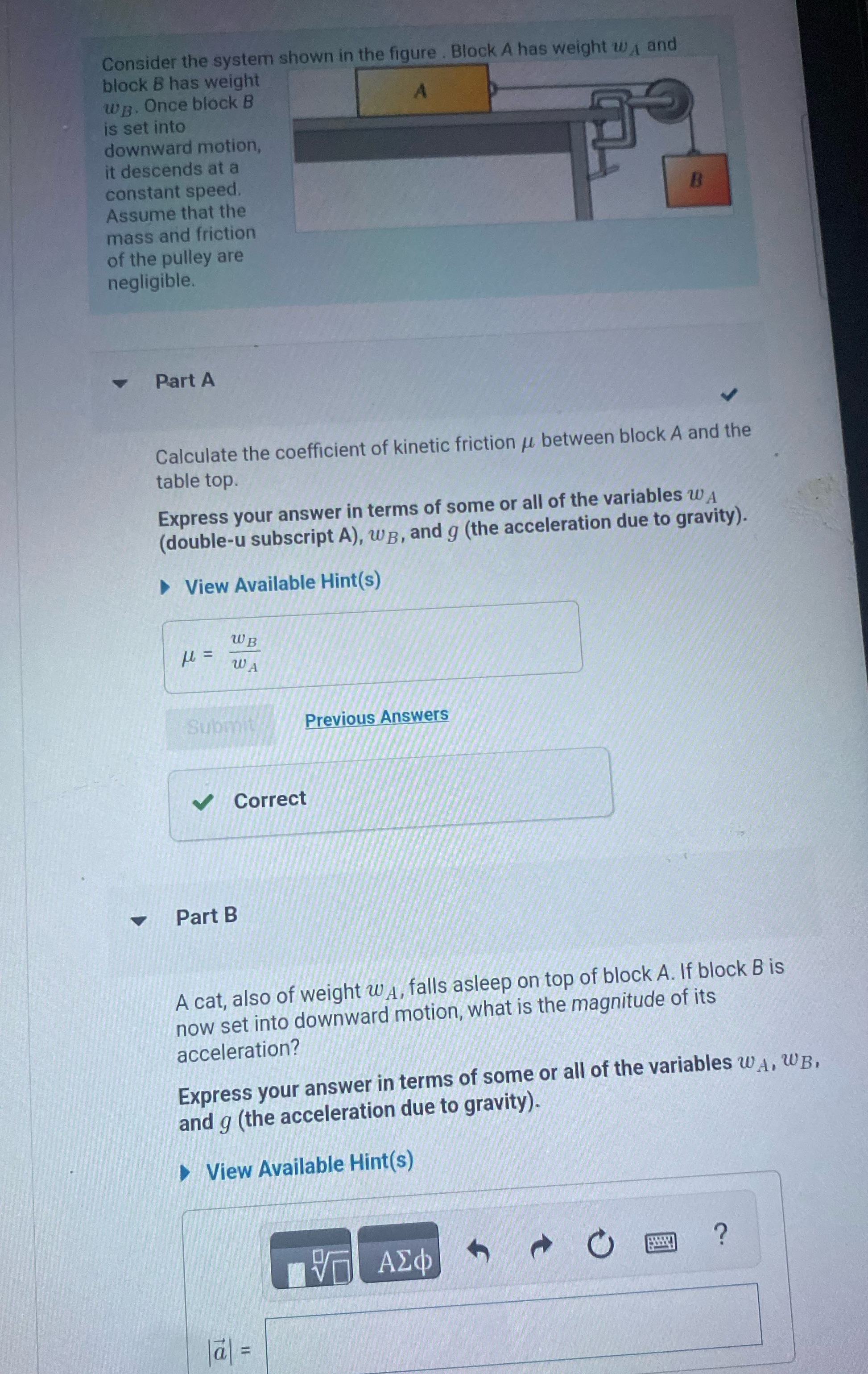 Consider the system shown in the figure . Block A has