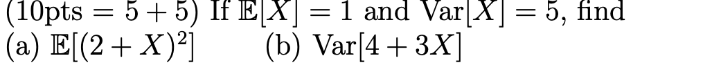 question below (10pts = 5 + 5) If E X = 1