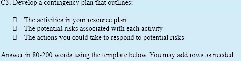 C3. Develop a contingency plan that outlines: The activities in your