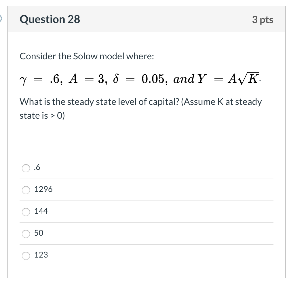 please solve and explain Question 28 3 pts Consider the Solow model