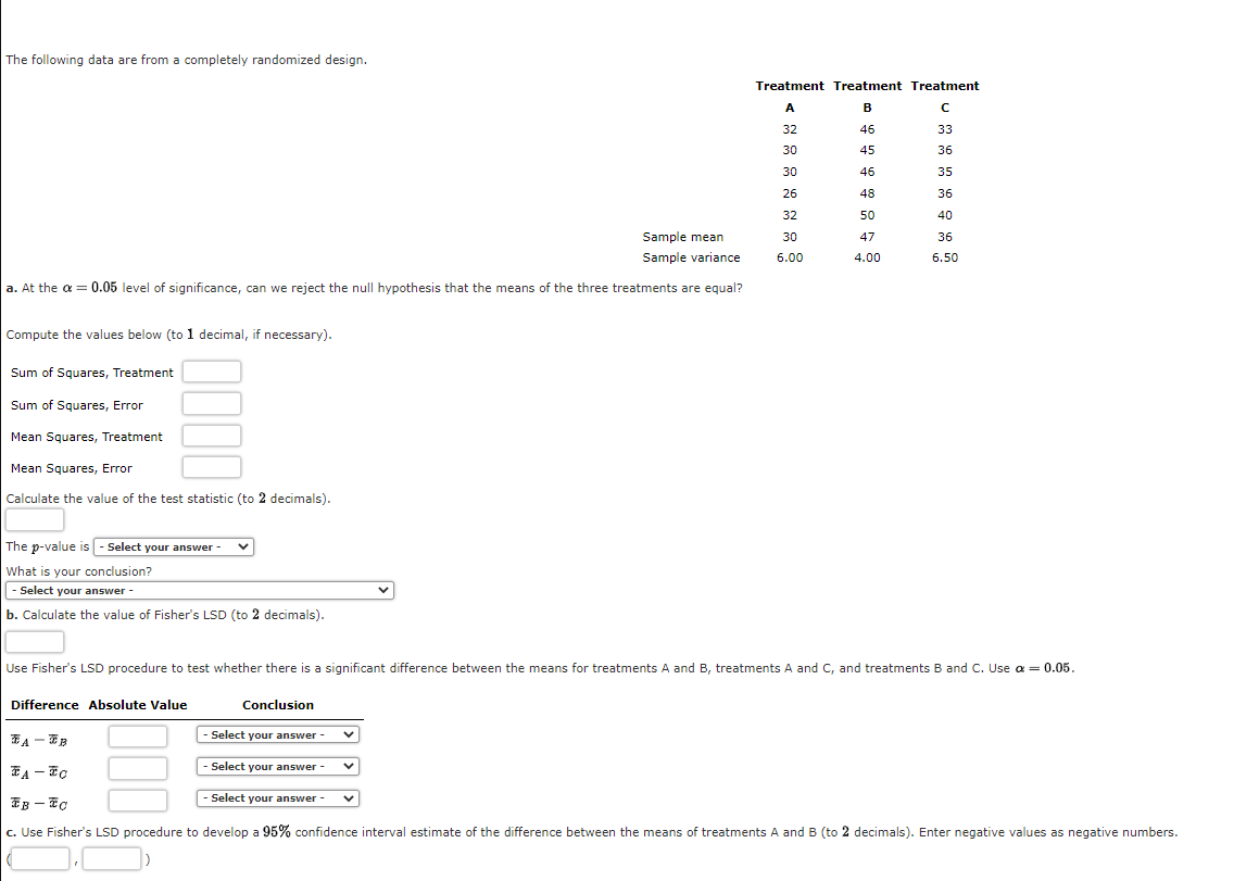 The following data are from a completely randomized design. Treatment Treatment
