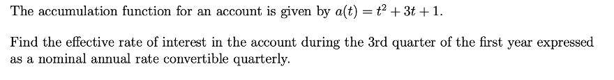  The accumulation function for an account is given by a(t) =