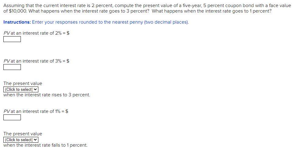 FALLS/RISES FOR BOTH SELECTIONS Assuming that the current interest rate is 2