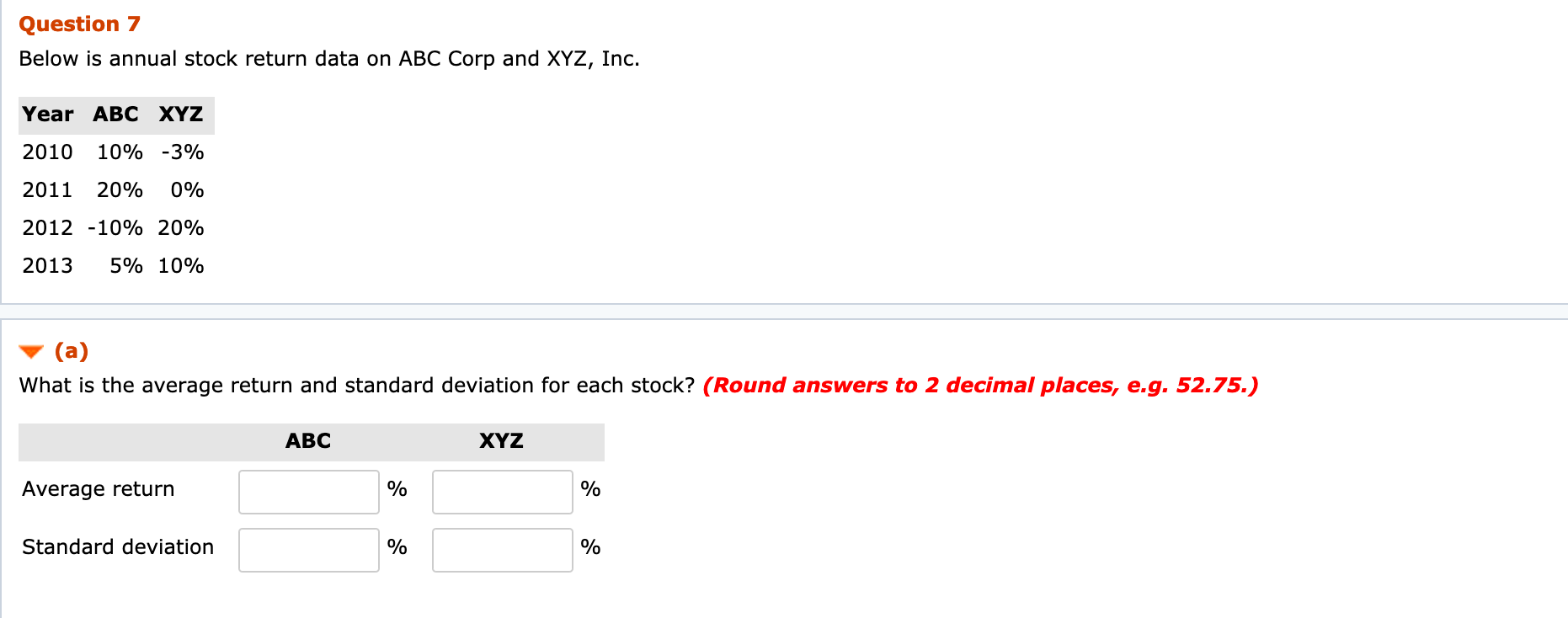 Question 7 Below is annual stock return data on ABC Corp