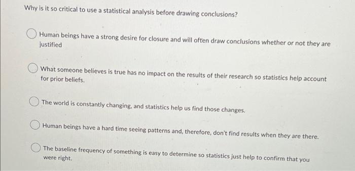  Why is it so critical to use a statistical analysis before