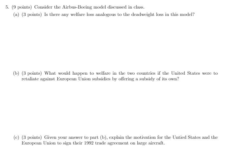  5. (9 points) Consider the Airbus-Boeing model discussed in class. (a)