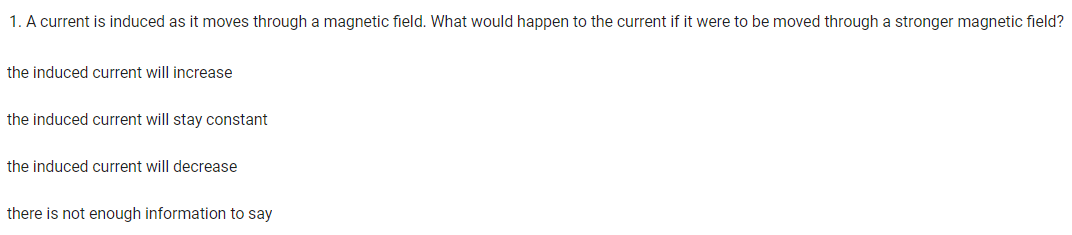 1. A current is induced as it moves through a magnetic