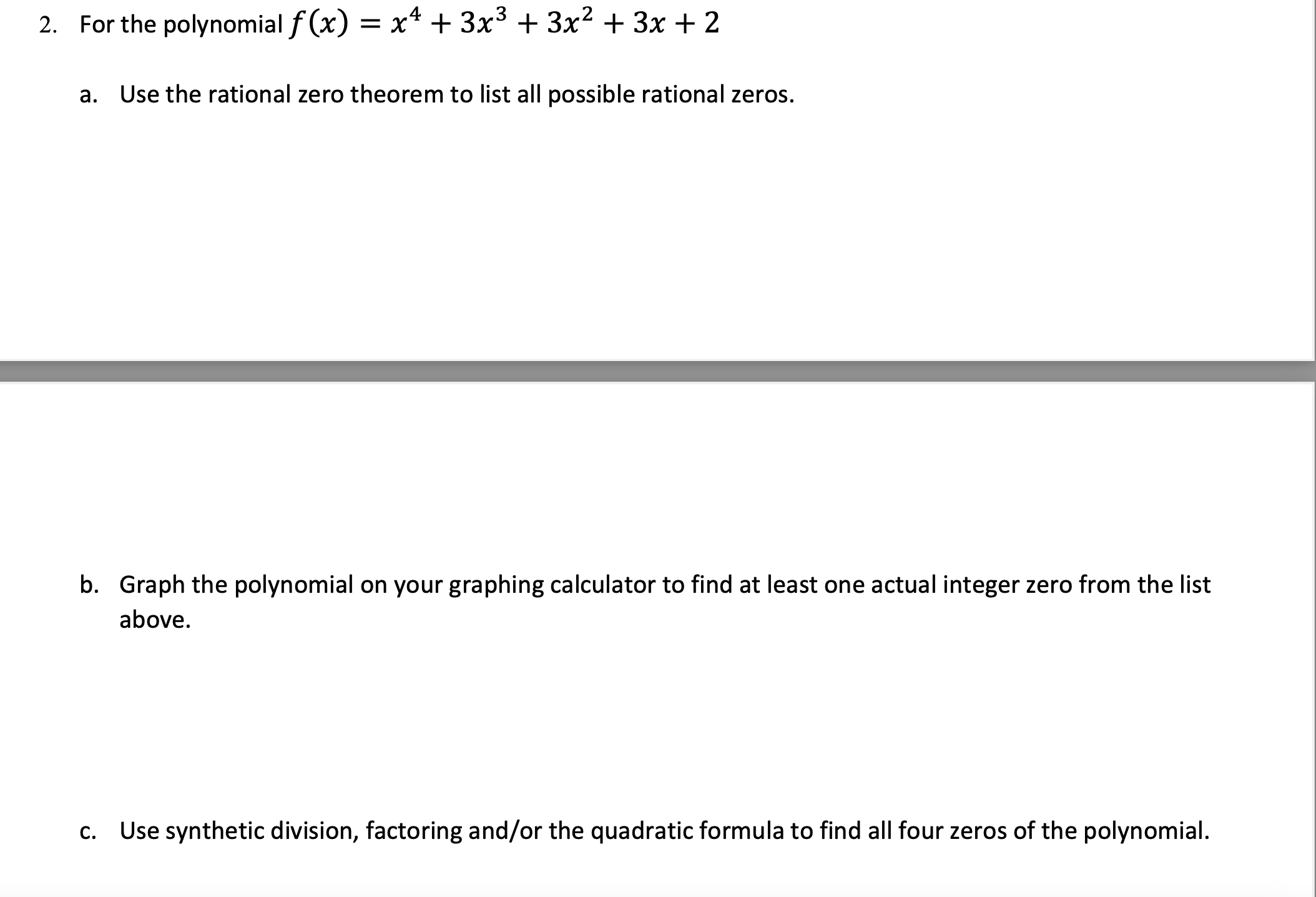  2. For the polynomialf(x) = x4 + 3x3 + 3x2 +