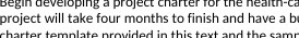 begin developing a project charter for the health-C: project will take