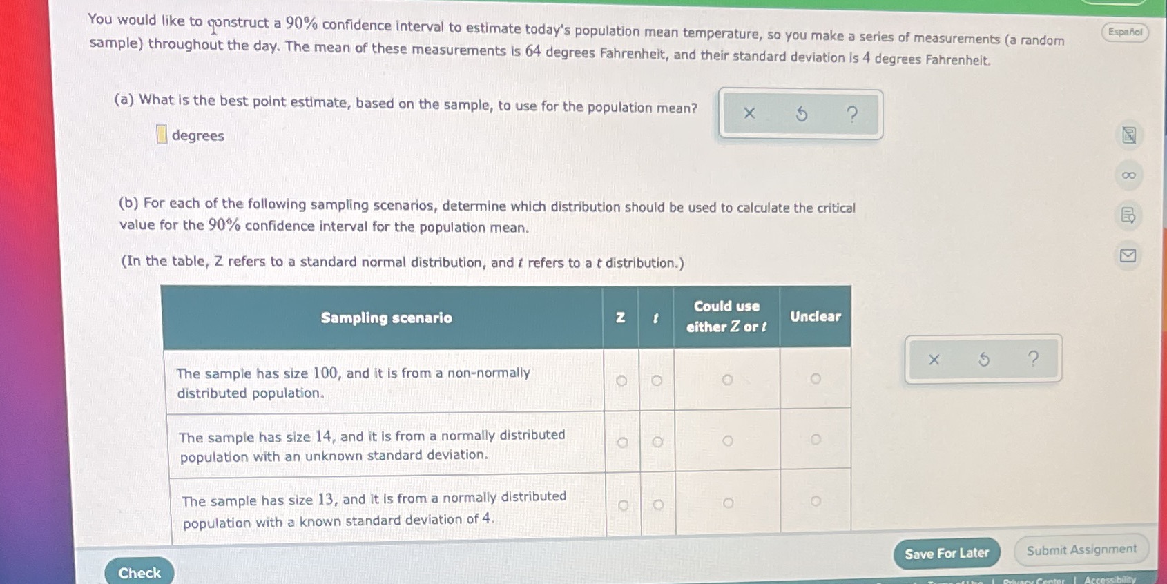 You would like to construct a 90% confidence interval to estimate
