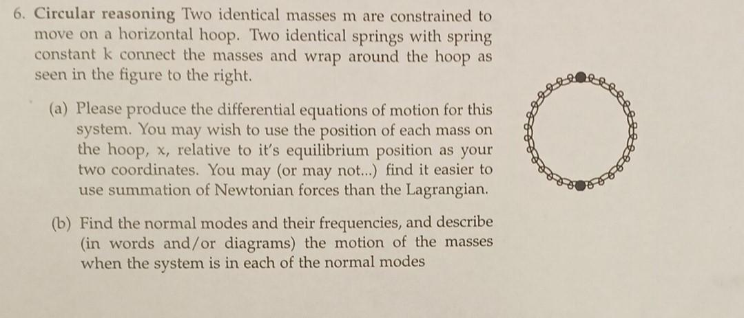  6. Circular reasoning Two identical masses m are constrained to move