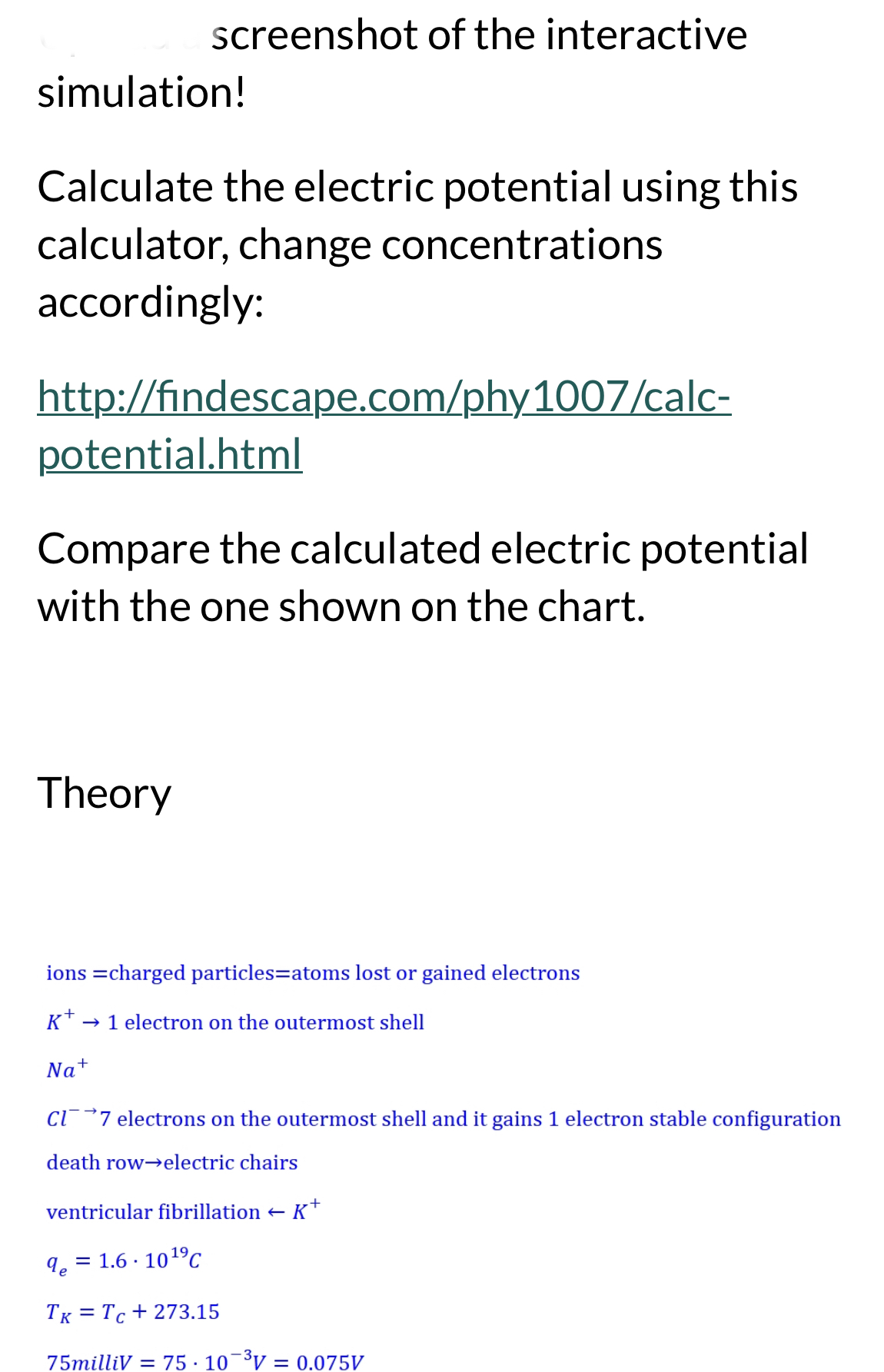potential in milli Volts for 2 concentration differentials, for K -Khalium=potasium- and