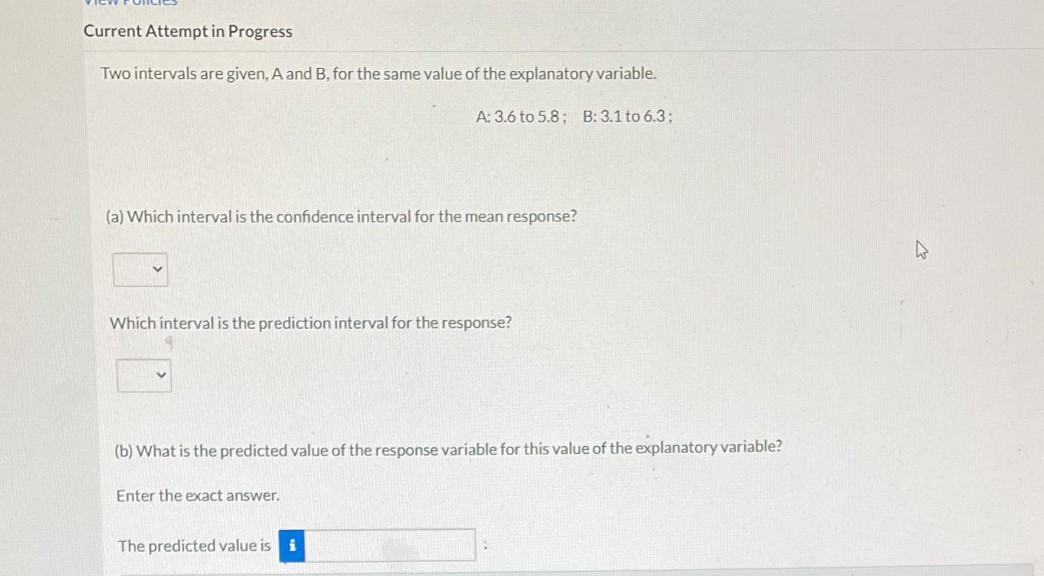 Current Attempt in Progress Two intervals are given, A and B,