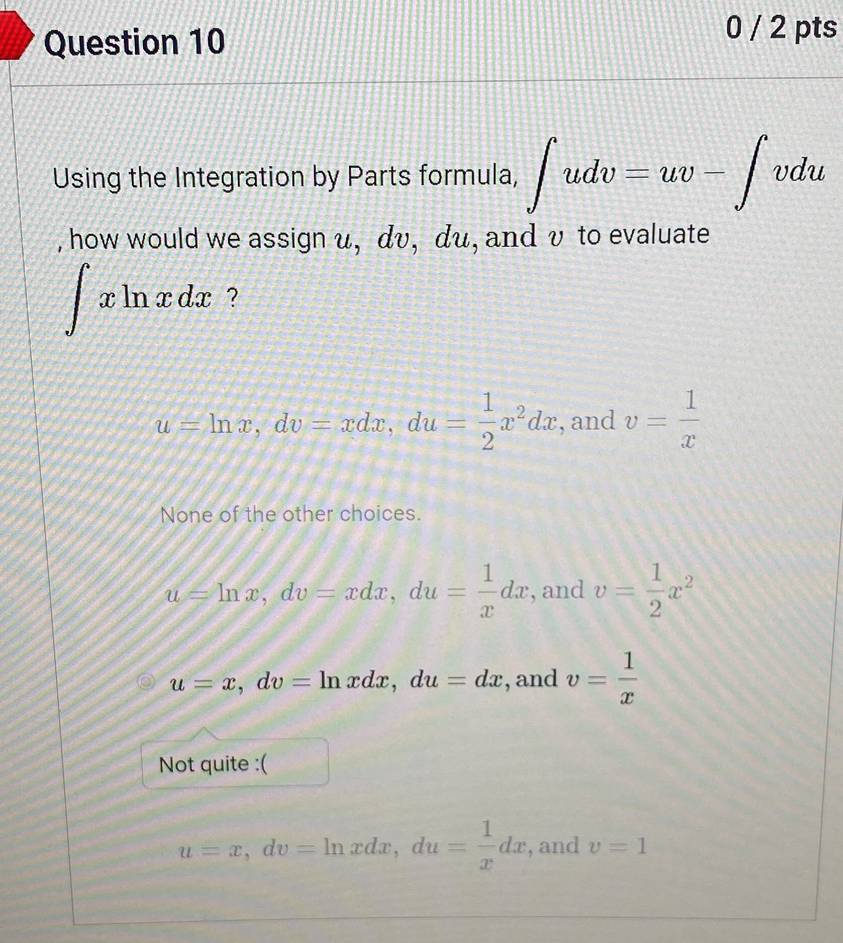  Question 10 0 / 2 pts Using the Integration by Parts