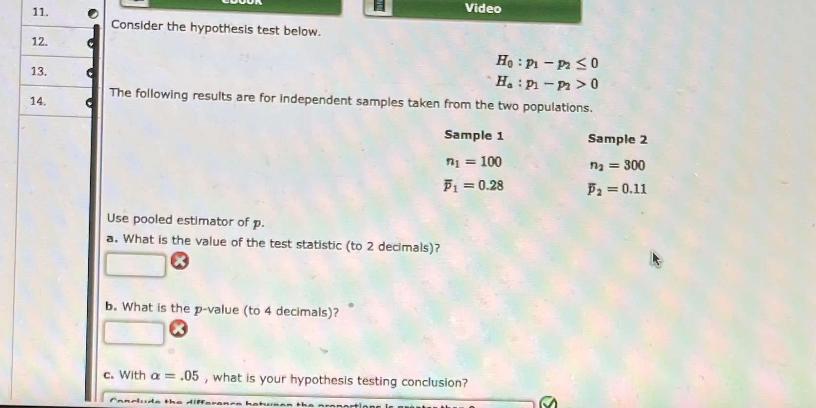 Video 11. Consider the hypothesis test below. 12. Ho : P1